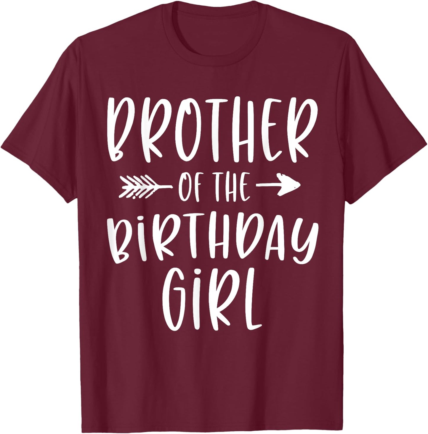 Brother of the Birthday Girl Sibling Birthday Party T-Shirt - T-Shirt | Maroon