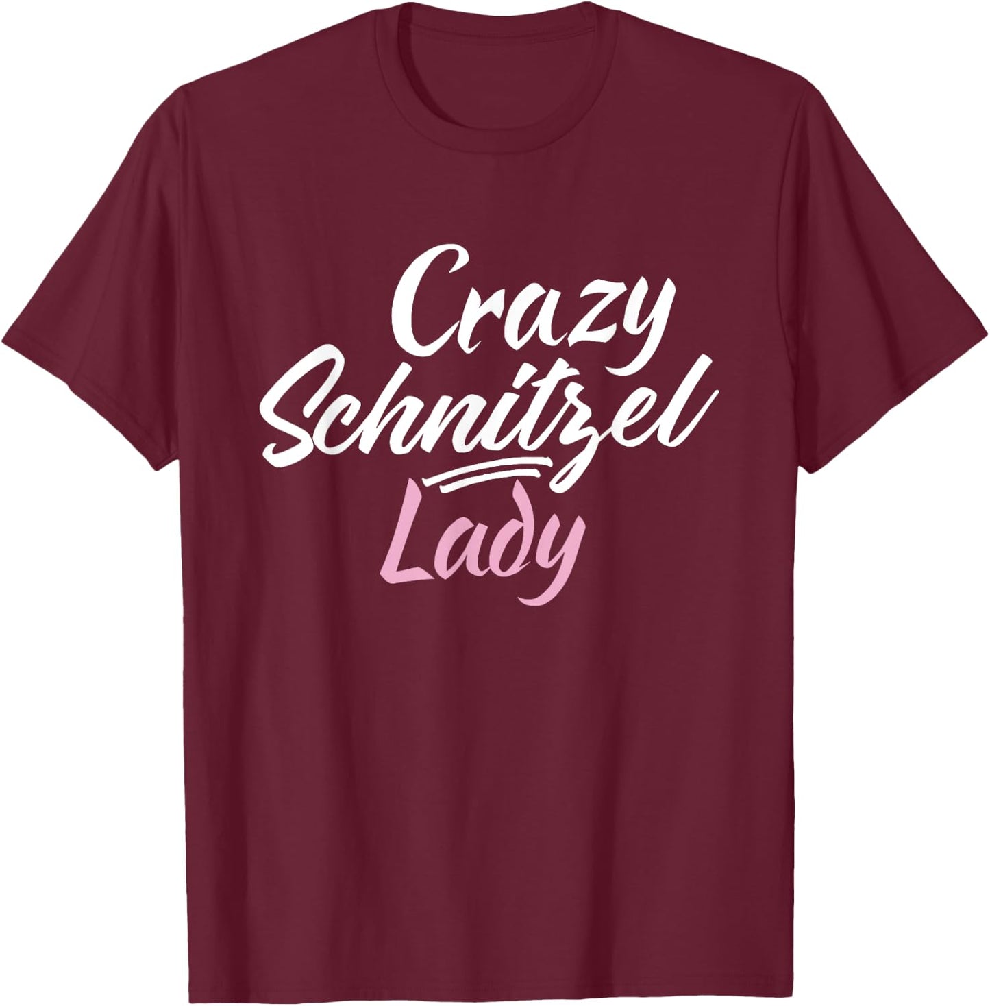 Crazy Schnitzel Lady Funny German Schnitzel T-Shirt - T-Shirt | Maroon