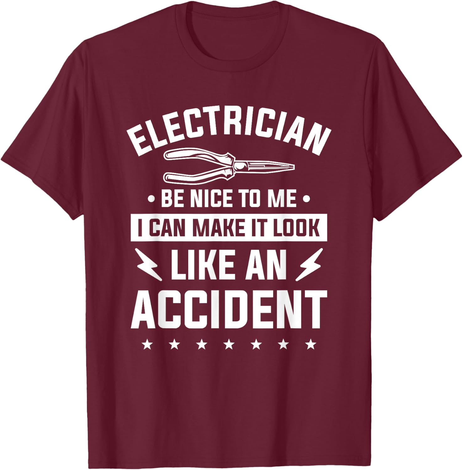 Be Nice To Me I Can Make It Look Like An Accident T-Shirt - T-Shirt | Maroon