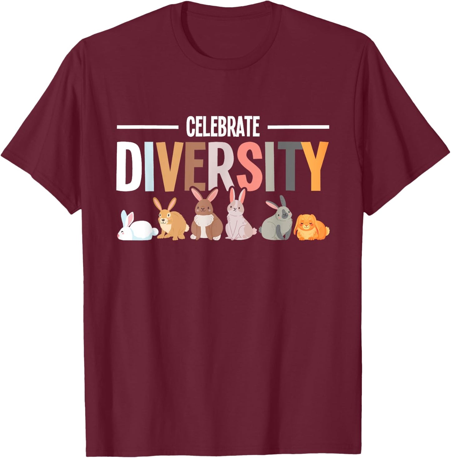 Celebrate Diversity - Rabbit Lover Zookeeper Bunny Breeder T-Shirt - T-Shirt | Maroon