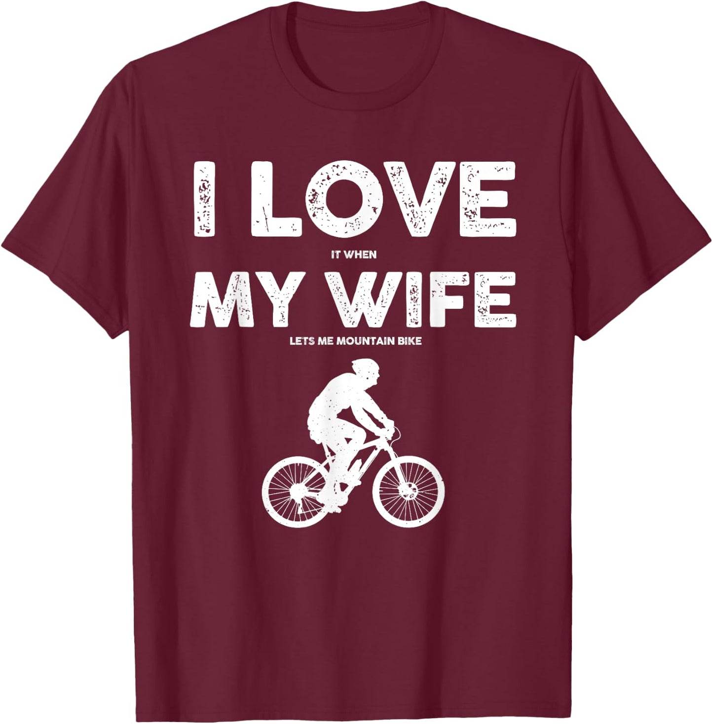 Funny Mountain Bike Design Dad Biking Husband Quote T-Shirt - T-Shirt | Maroon