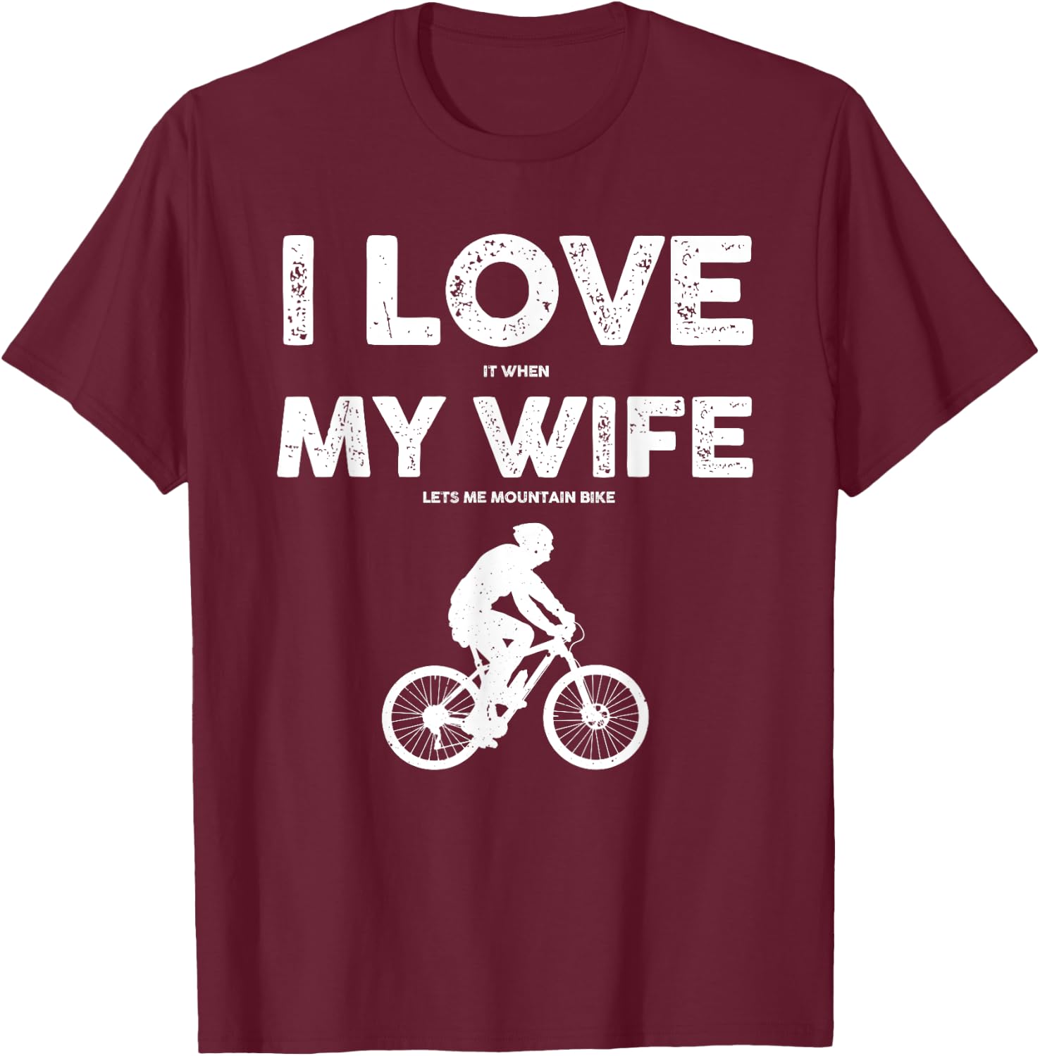 Funny Mountain Bike Design Dad Biking Husband Quote T-Shirt - T-Shirt | Maroon