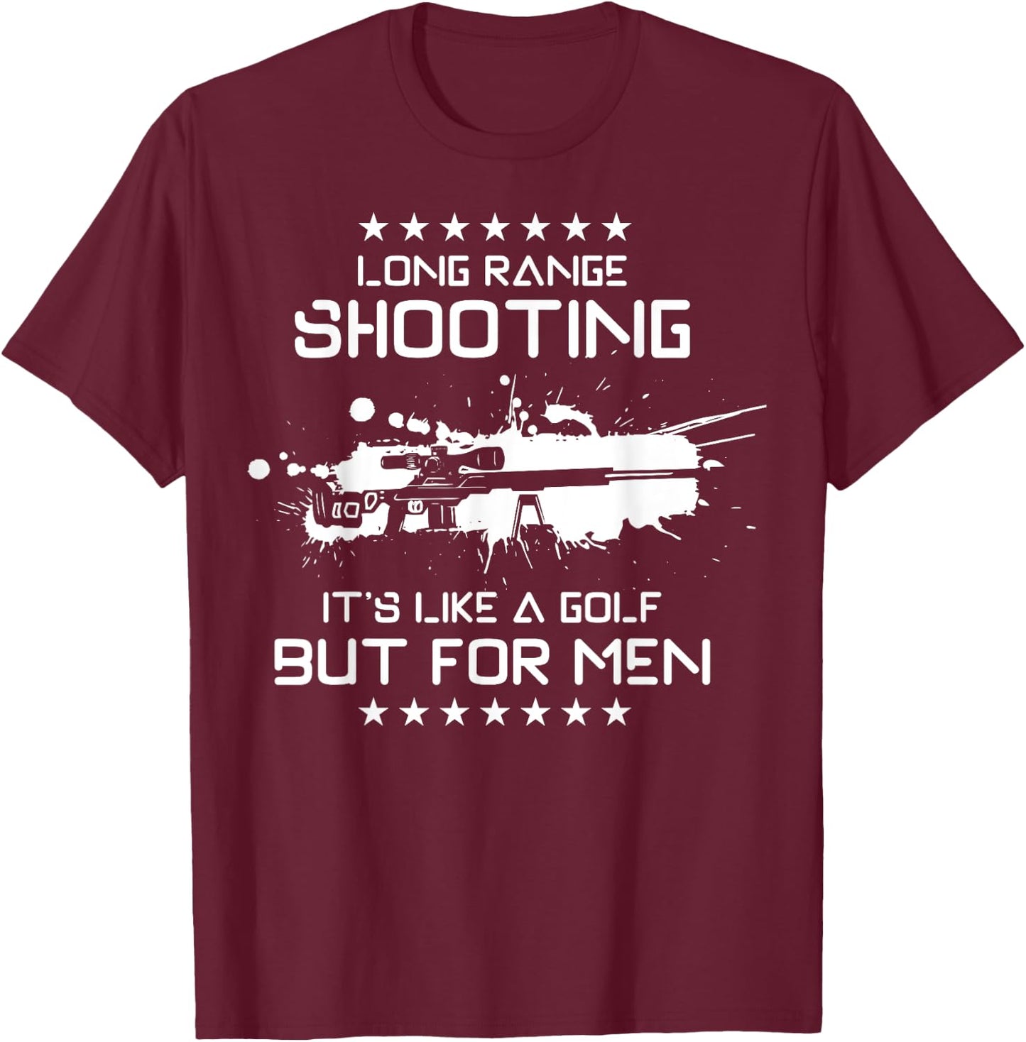 Long Range Shooting, It's Like Golf But T-Shirt - T-Shirt | Maroon