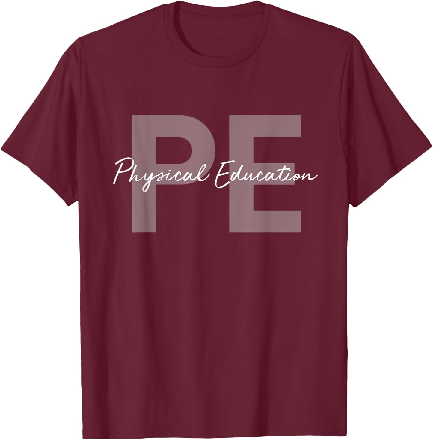 PE Teacher Physical Education T-Shirt - T-Shirt | Maroon