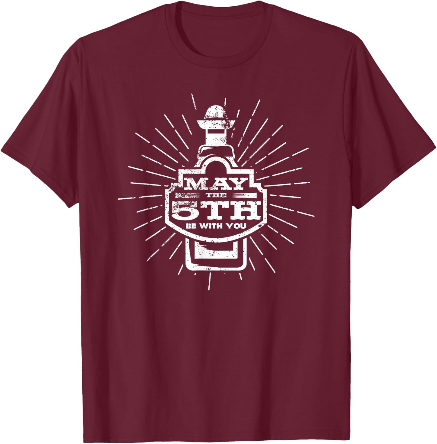 May The 5th Be With You Funny Tequila Lover T Shirt T-Shirt - T-Shirt | Maroon