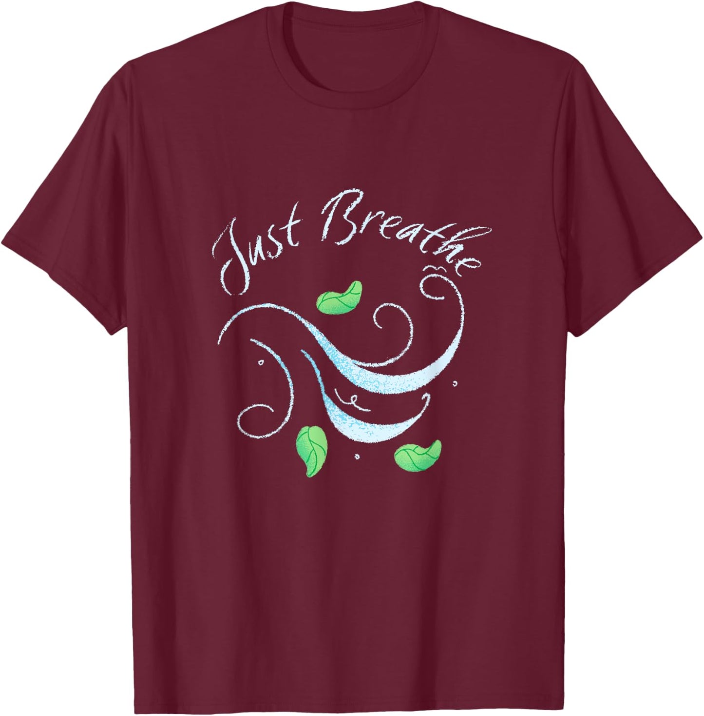 Just Breathe, Yoga, Meditation, Inspirational, Relax T-Shirt - T-Shirt | Maroon