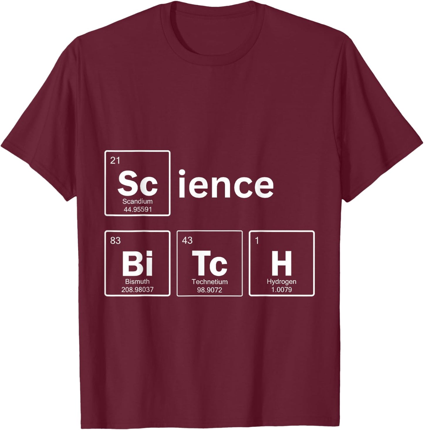 Science Bitch T-Shirt - T-Shirt | Maroon