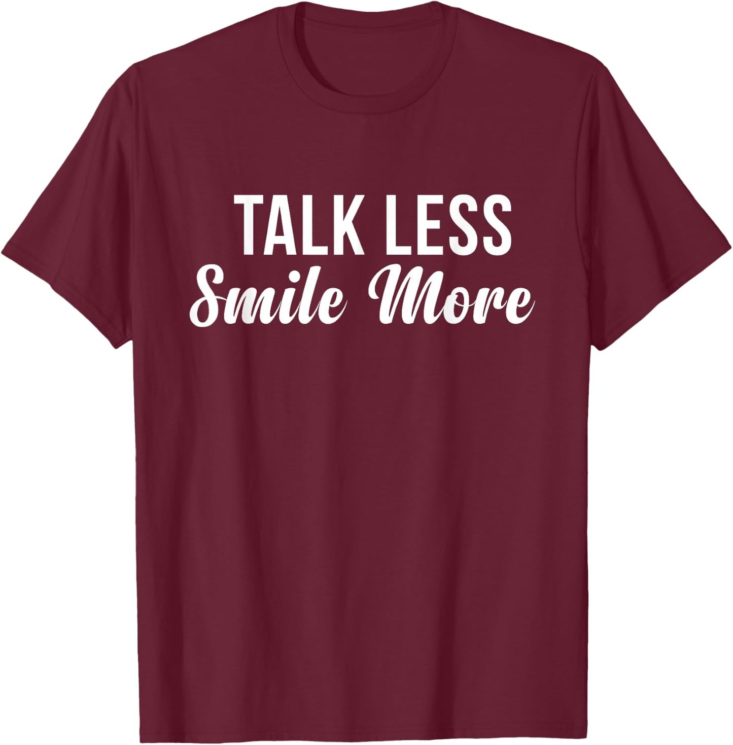Talk Less Smile More | Historic Hamilton Quote Shirt T-Shirt - T-Shirt | Maroon