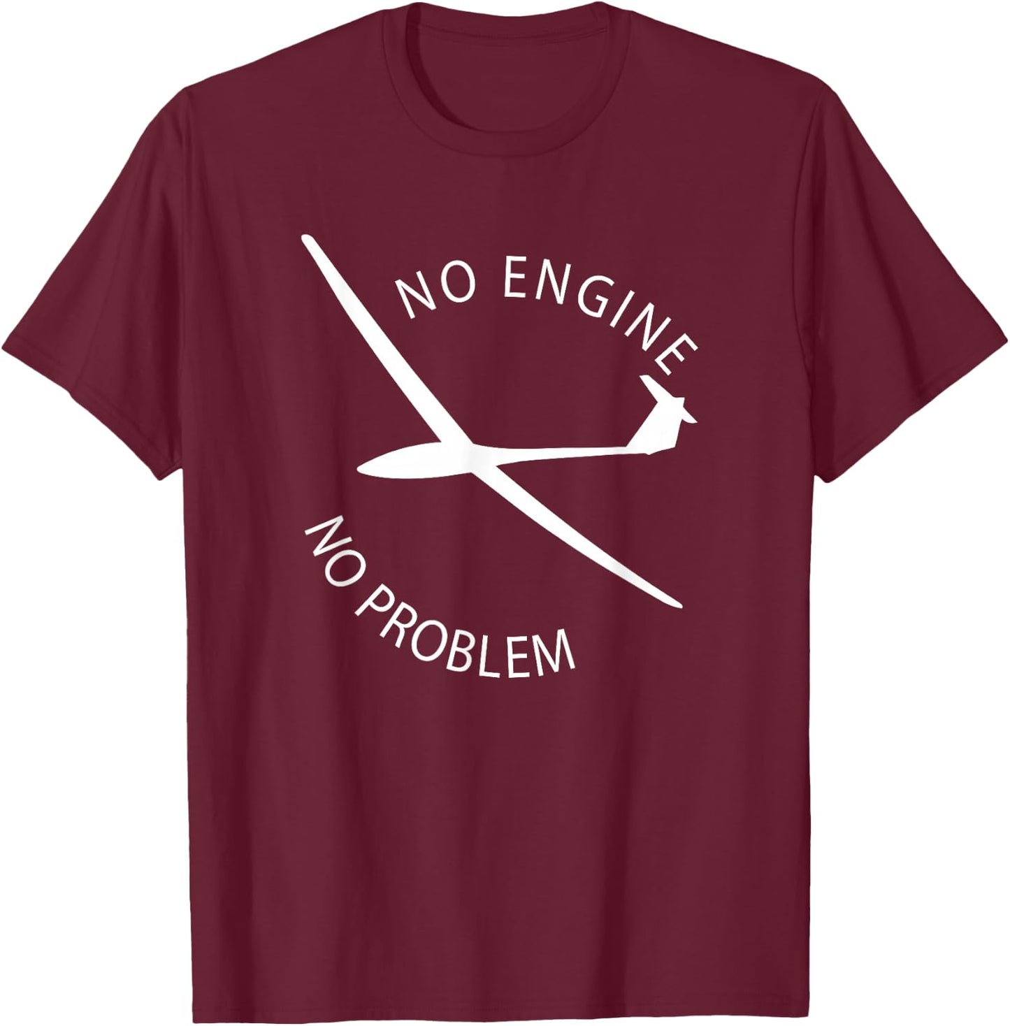 No Engine No Problem Glider Glider Pilot Funny Design T-Shirt - T-Shirt | Maroon
