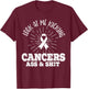 Look At Me Kicking Cancers Ass And Shit Lung Cancer Warrior T-Shirt - T-Shirt | Maroon