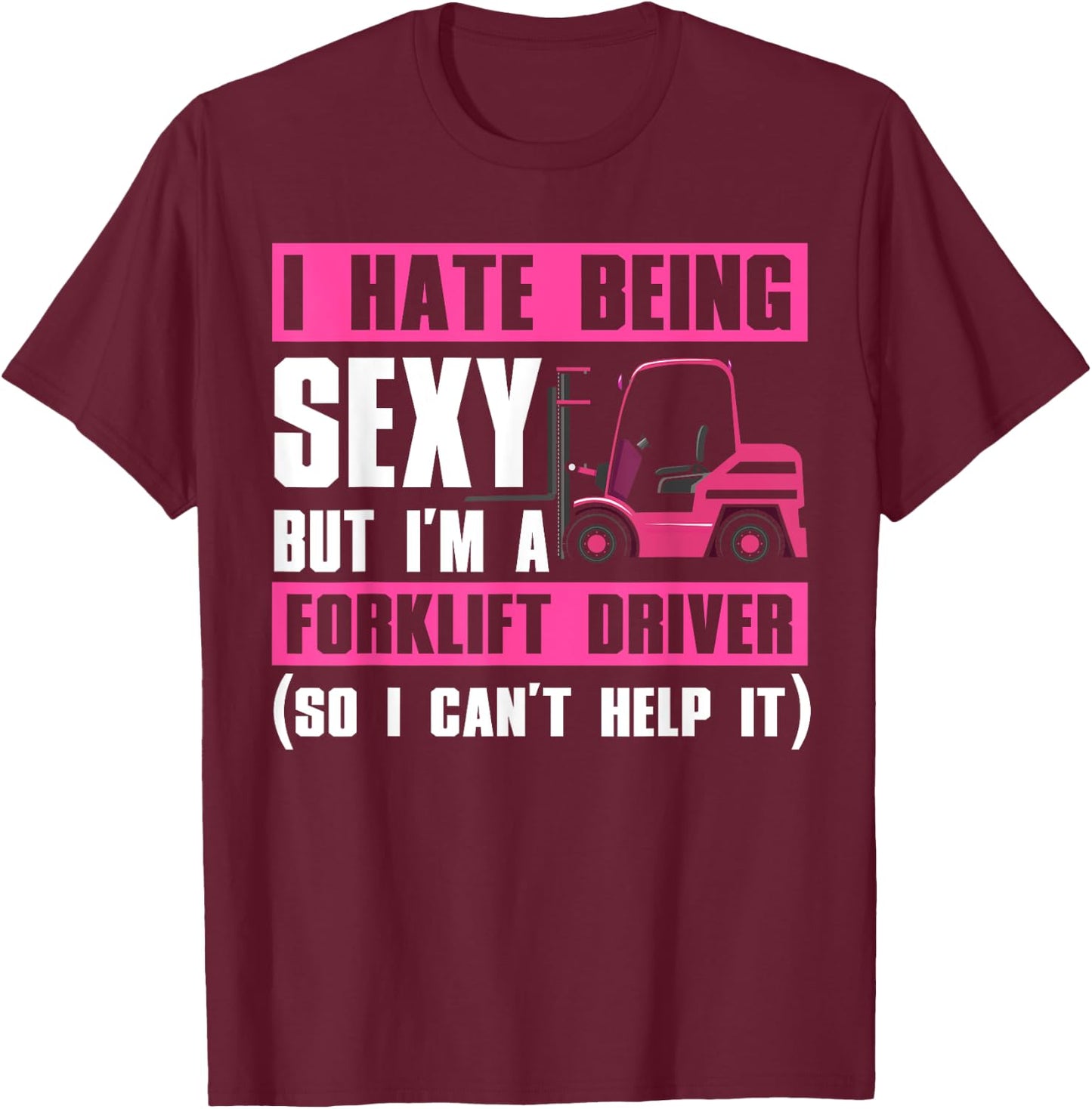 Cool Forklift Driver Women Sexy Forklift Operator T-Shirt - T-Shirt | Maroon