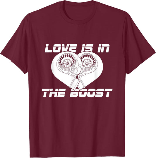 Love is in the Boost Twin Turbo Tts Shirt T-Shirt - T-Shirt | Maroon