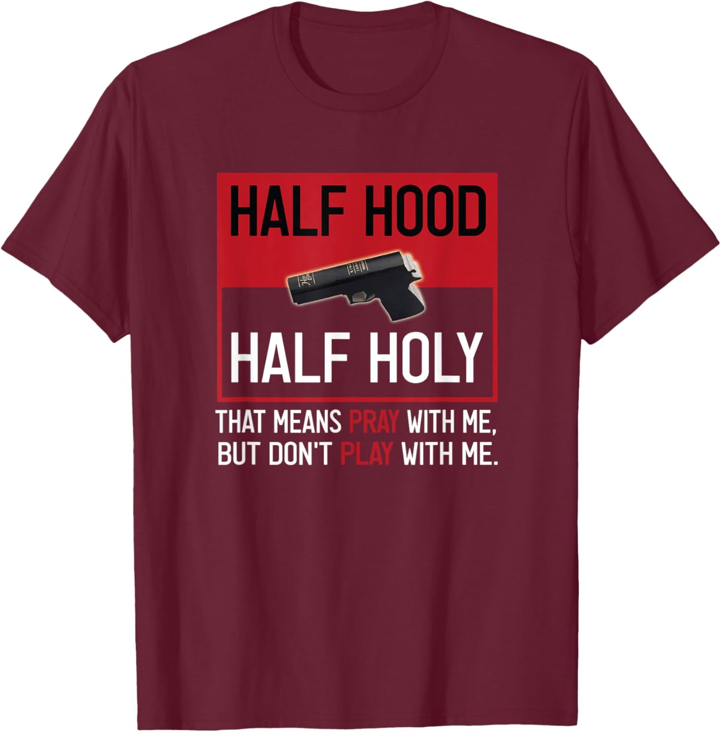 Half Hood Half Holy T-Shirt - T-Shirt | Maroon