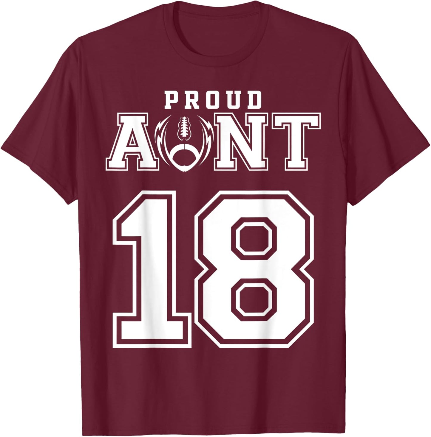 Custom Proud Football Aunt Number 18 Personalized T-Shirt - T-Shirt | Maroon