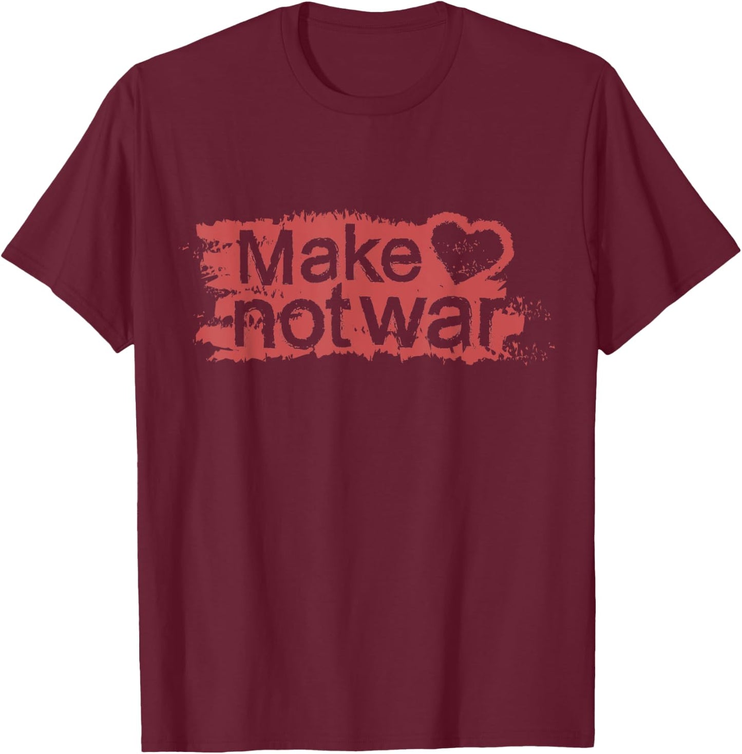 Make Love Not War | Make Love, Not War T-Shirt - T-Shirt | Maroon