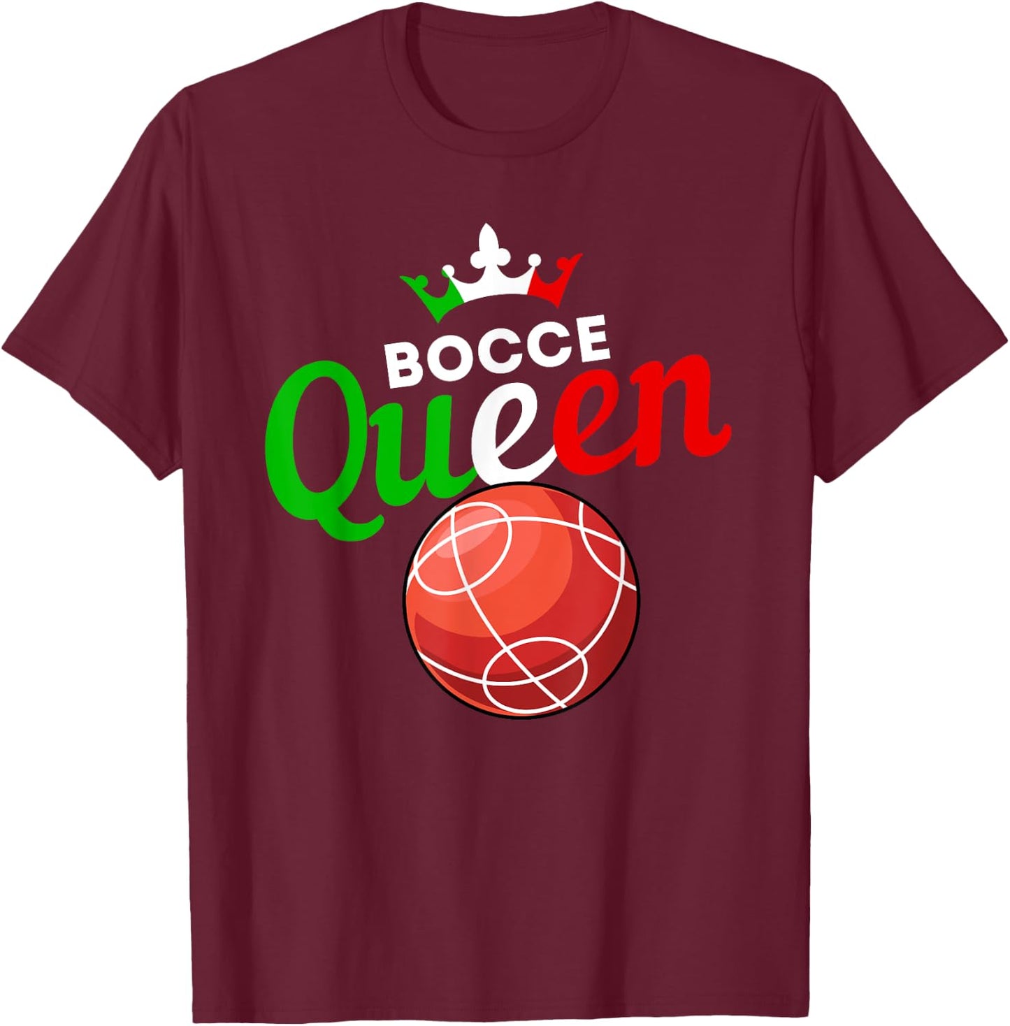 Bocce Ball Gift - Fun Yard Game - Bocce Queen T-Shirt - T-Shirt | Maroon
