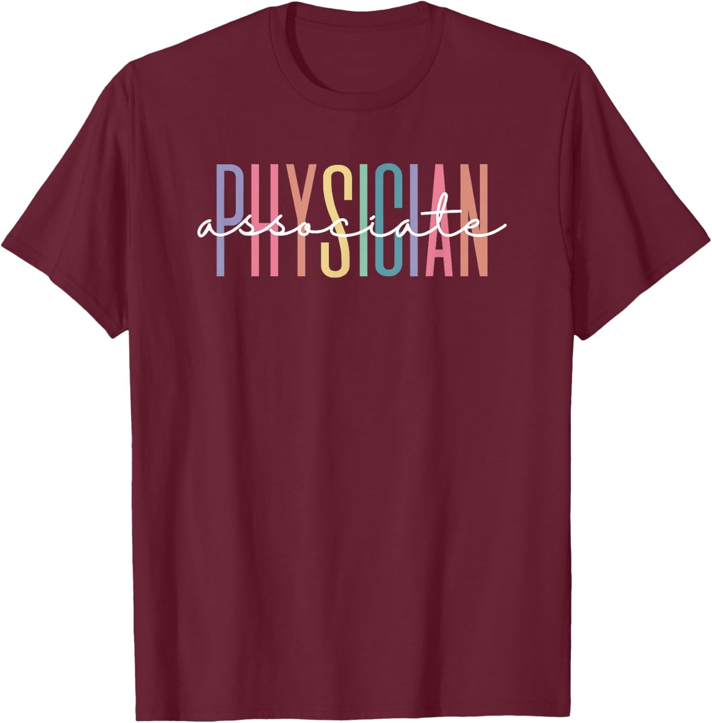 Physician Associate For PA Student Or Physician Assistant T-Shirt - T-Shirt | Maroon