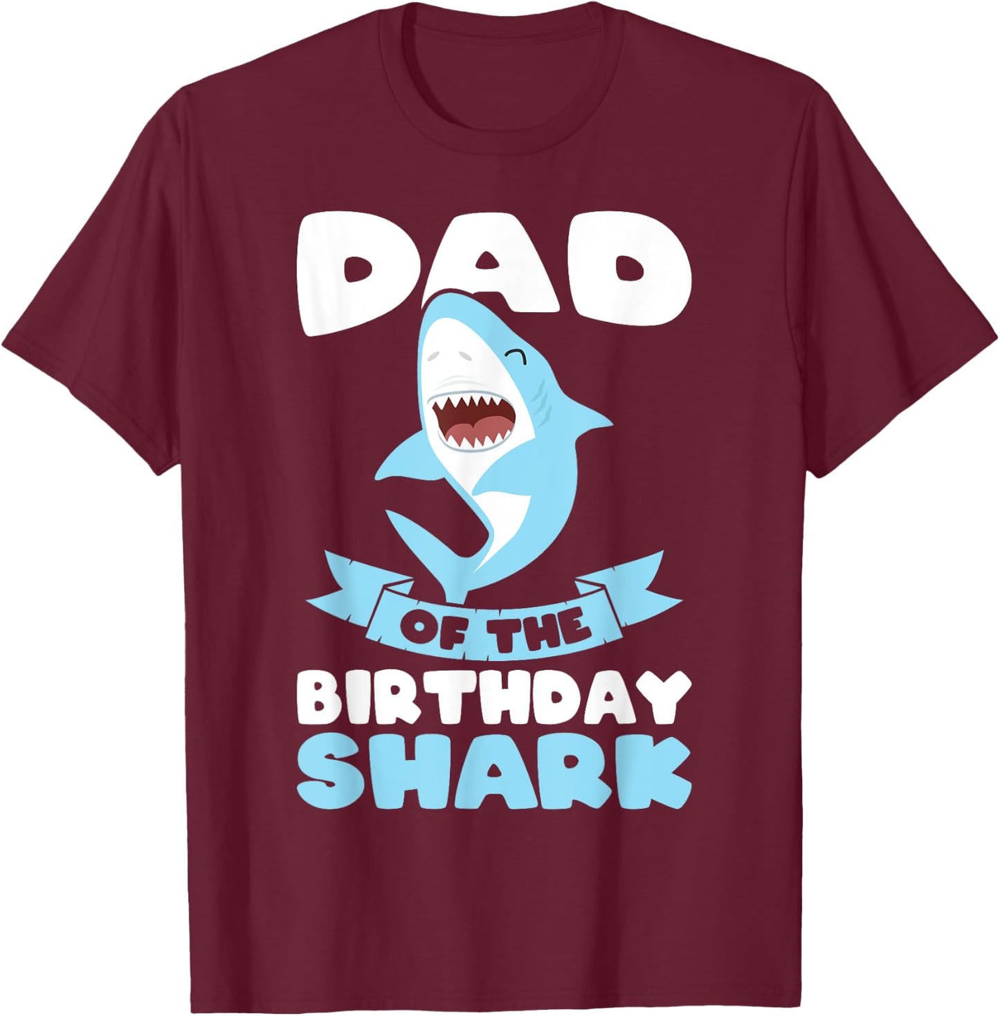 Dad of the Birthday Shark Birthday T-Shirt - T-Shirt | Maroon