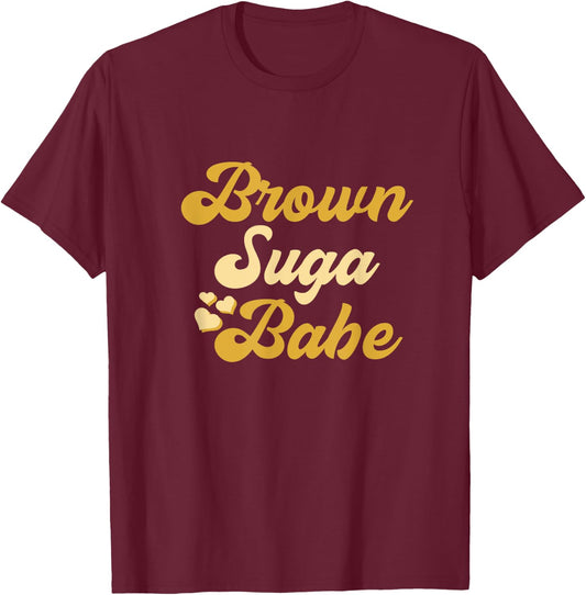 Brown Suga Babe Shirt, Melanin T-Shirt - T-Shirt | Maroon