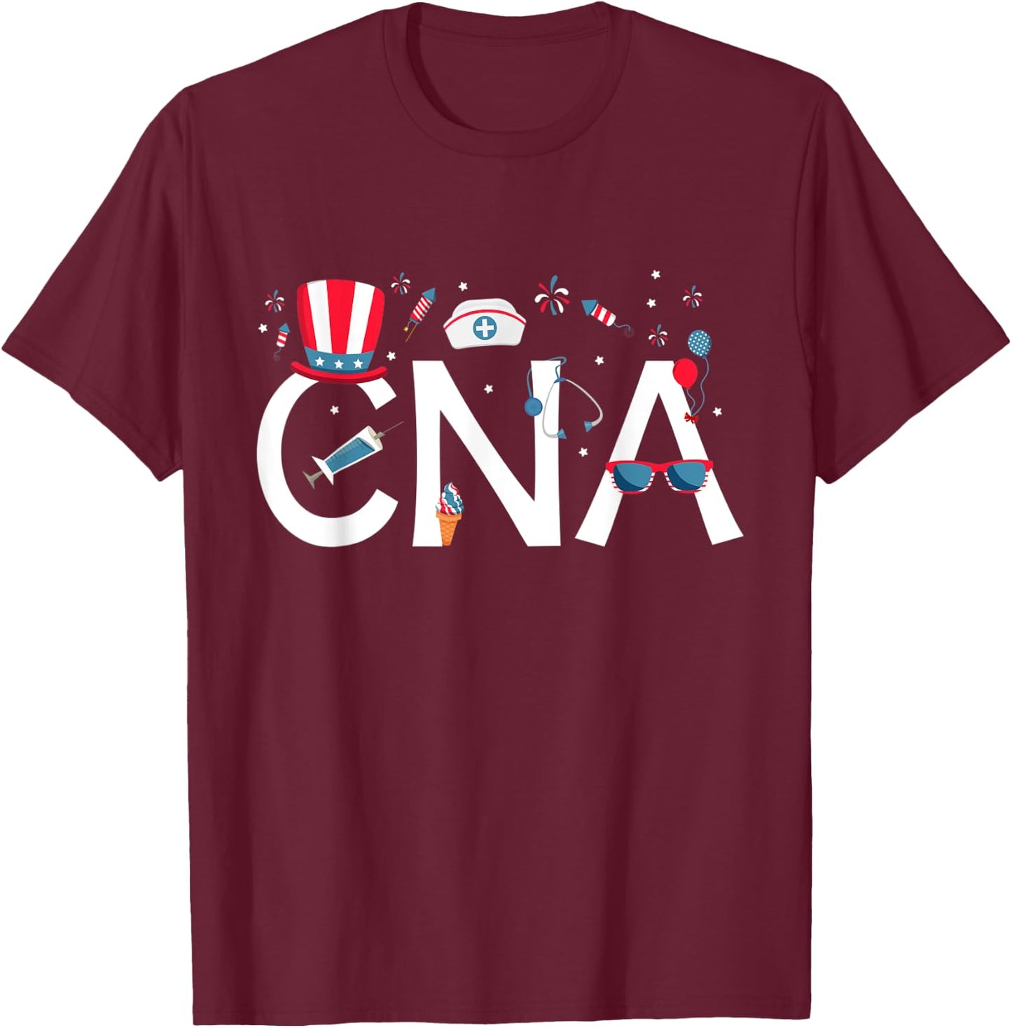 American CNA 4th of July Nursing Certified Nursing Assistant Women Kids Men T-Shirt - T-Shirt | Maroon