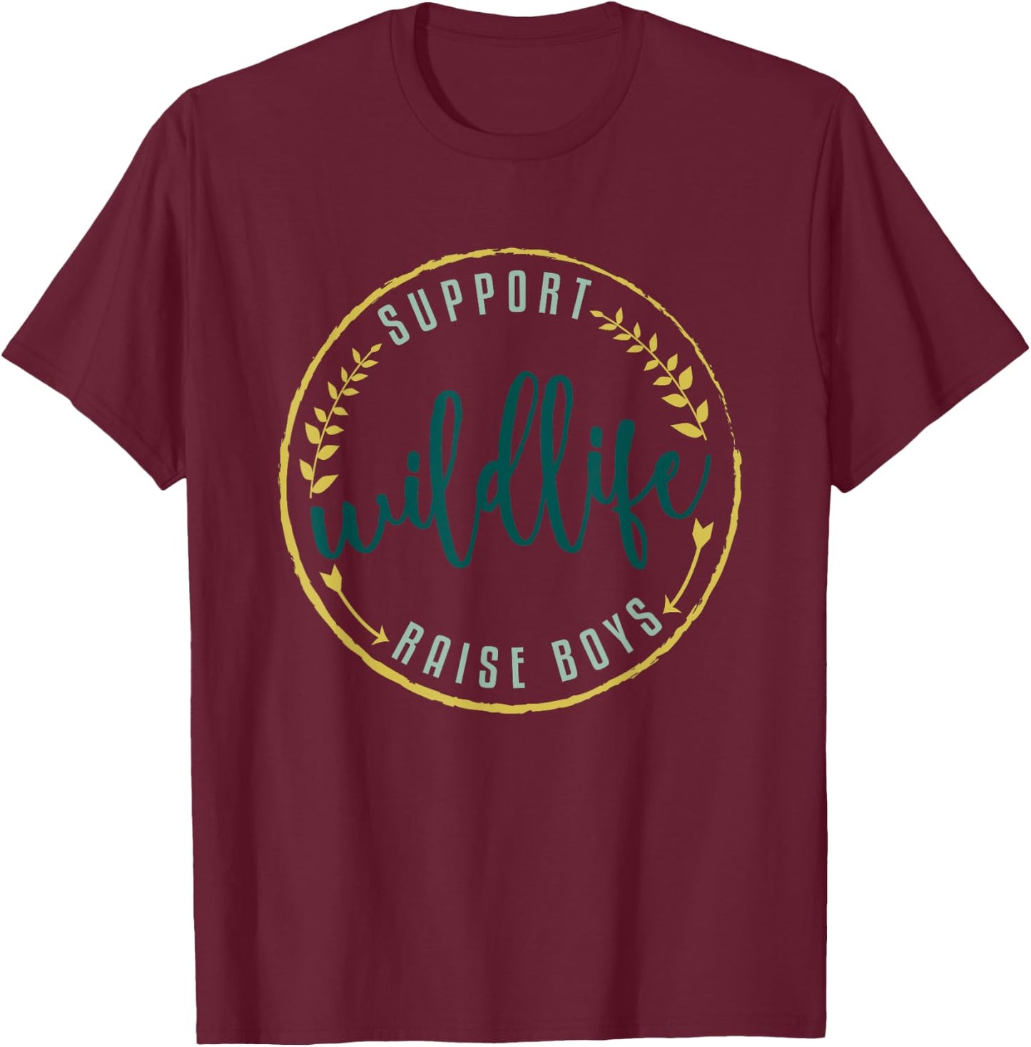 Support Wildlife Raise Boys Funny T-Shirt - T-Shirt | Maroon
