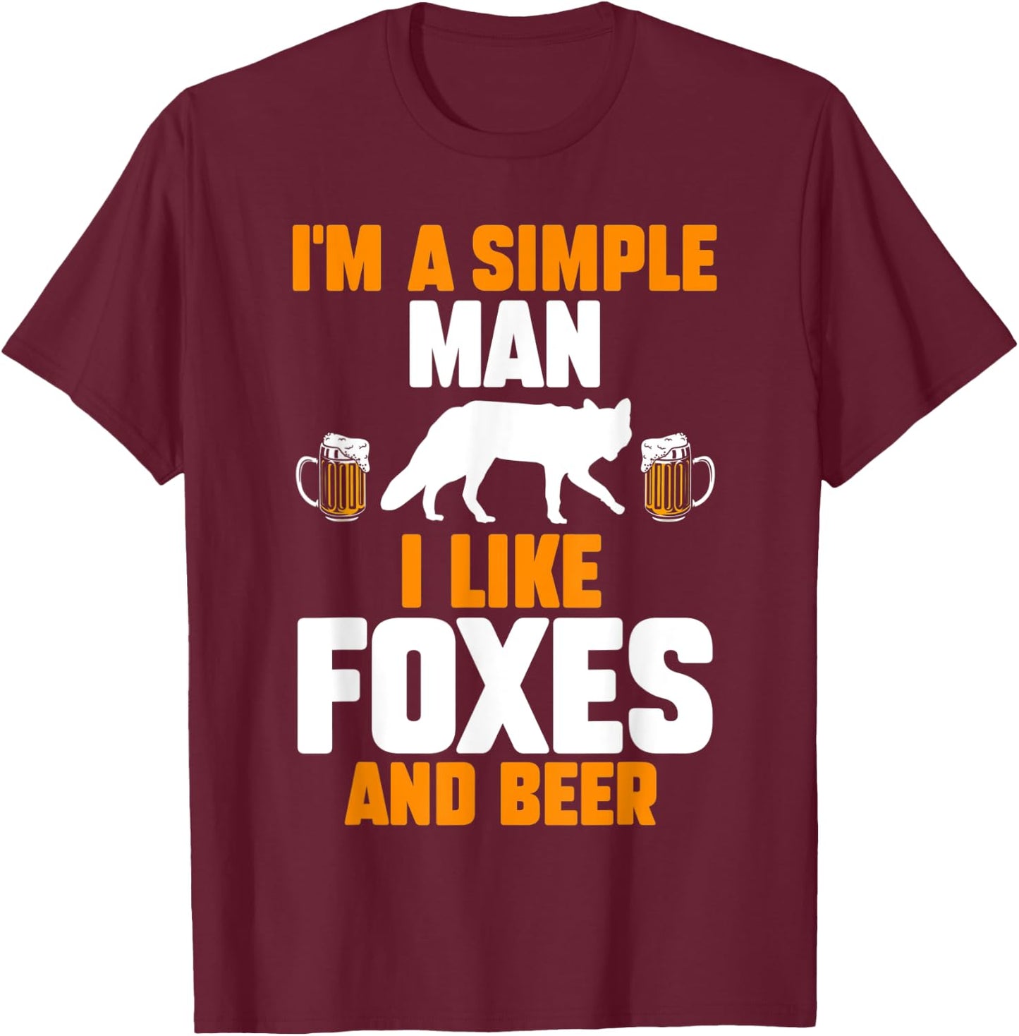Im a simple man i like foxes and beer T-Shirt - T-Shirt | Maroon