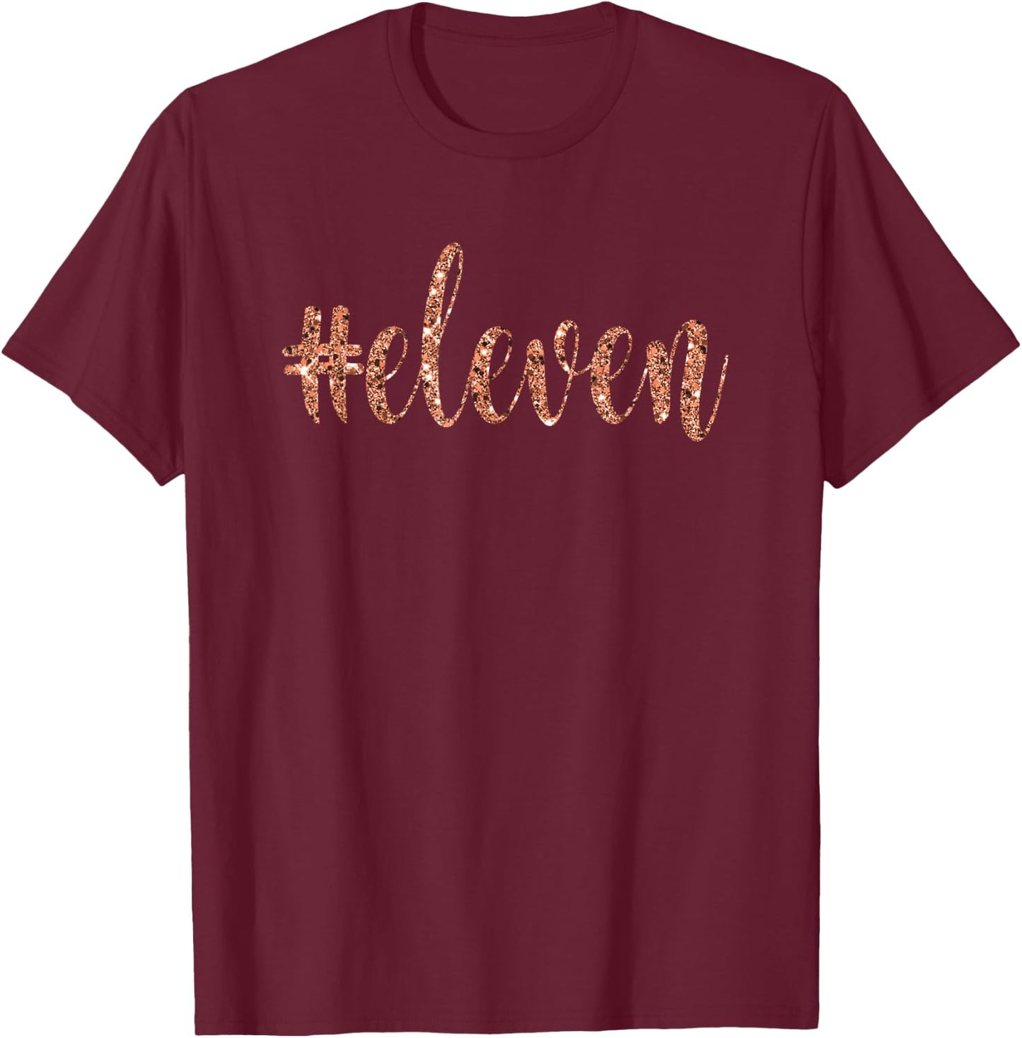11th Birthday Gift Girls Party Eleven 11 Hashtag Pink Rose T-Shirt - T-Shirt | Maroon