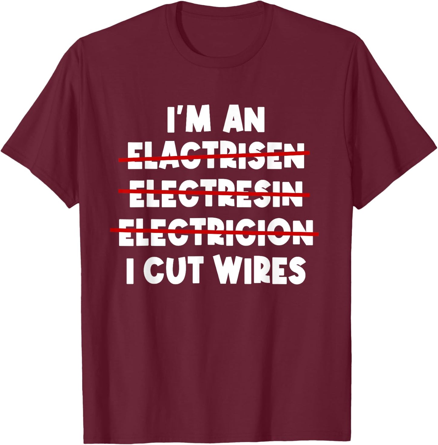 Electrician Spelling Electronics Technician Repair Wireman T-Shirt - T-Shirt | Maroon