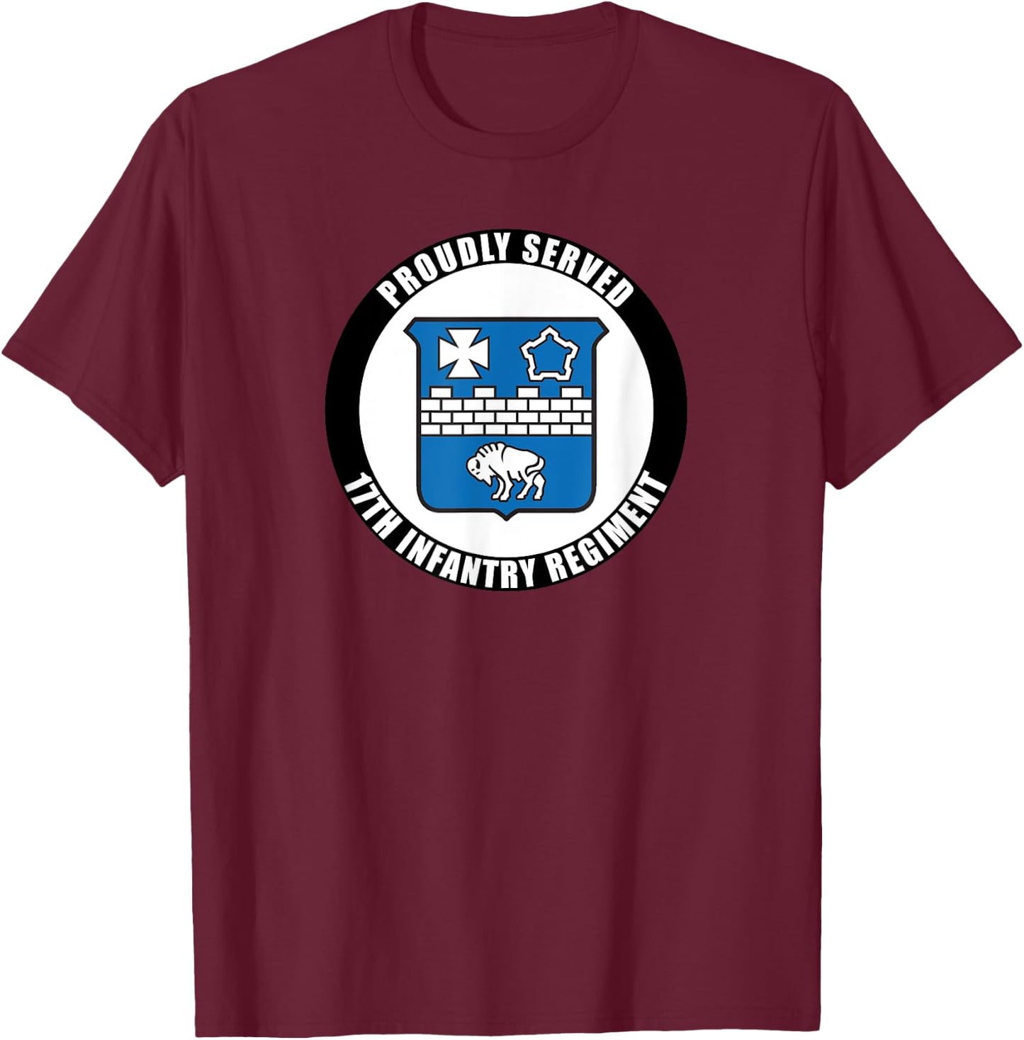 Proudly Served 17th Infantry Regiment Army Veteran Military T-Shirt - T-Shirt | Maroon