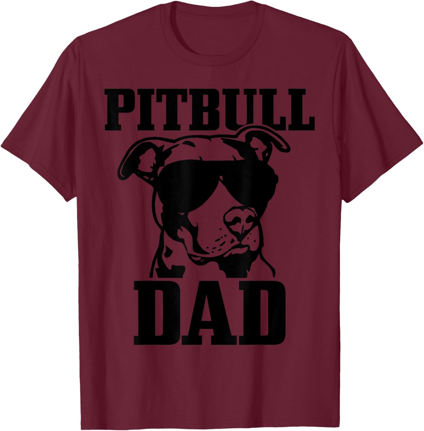 Pitbull Dad Funny Dog Pitbull Sunglasses Fathers Day Pitbull T-Shirt - T-Shirt | Maroon