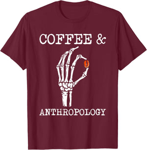 Coffee Anthropology Anthropologist Ethnographer Archaeology T-Shirt - T-Shirt | Maroon