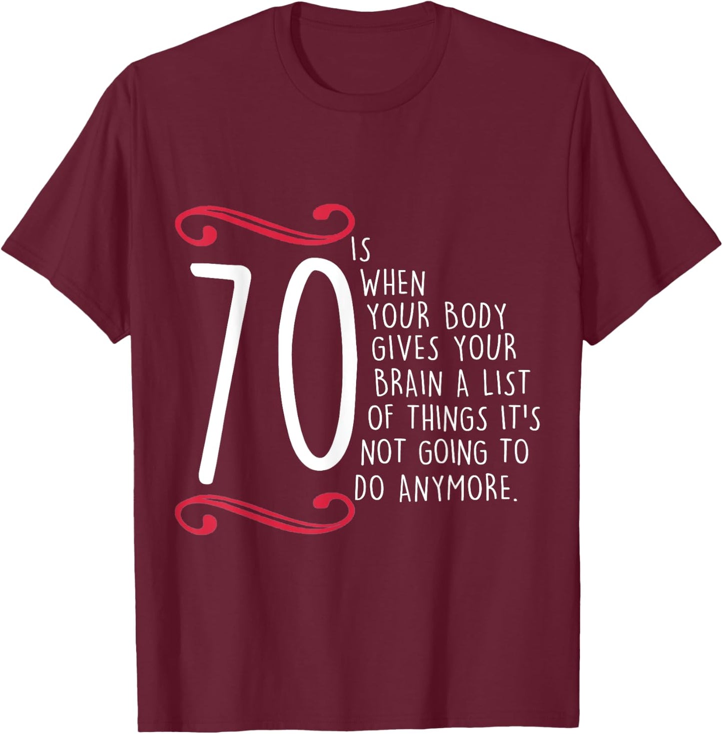 Funny 70th Birthday 70 Is When 70 Year Old Bday T-Shirt - T-Shirt | Maroon