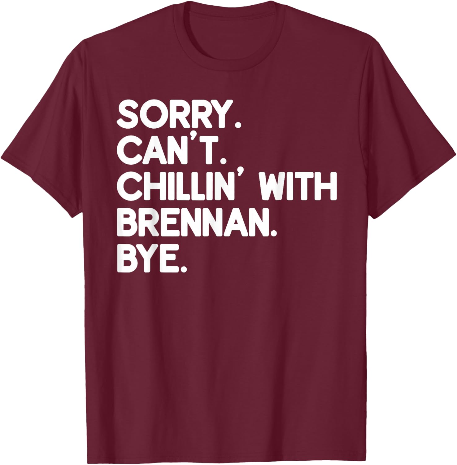BRENNAN First Name Funny Personalized Named Friend Of T-Shirt - T-Shirt | Maroon