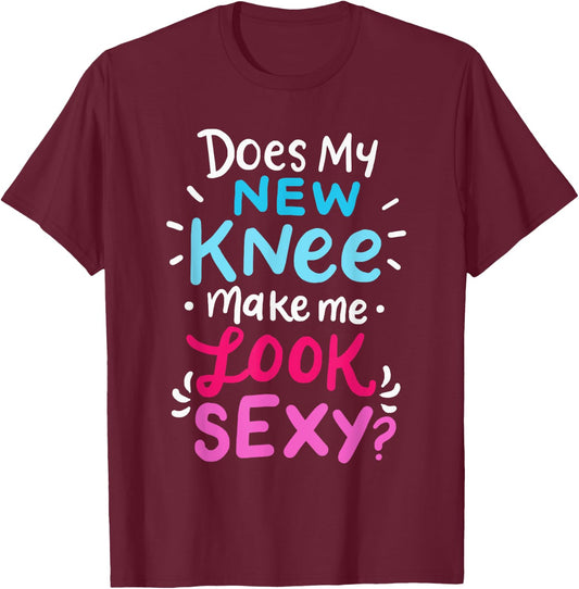 My New Knee Gift Funny Knee Replacement Surgery Joke T-Shirt - T-Shirt | Maroon