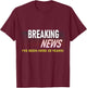 Breaking News 20 Year Work Anniversary Employee Appreciation T-Shirt - T-Shirt | Maroon