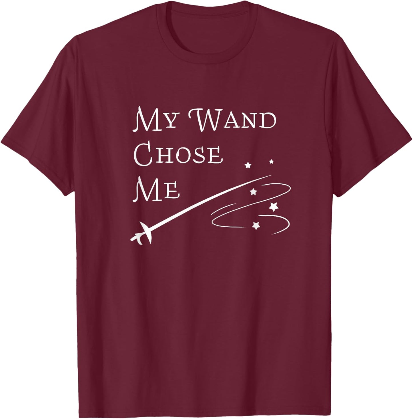 My wand chose me! Foil-fencing T-Shirt - T-Shirt | Maroon