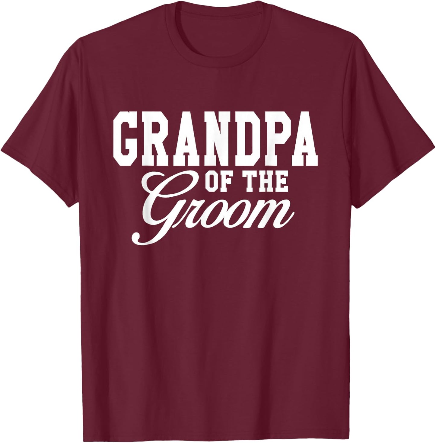 Grandpa Of The Groom Wedding Party T-Shirt - T-Shirt | Maroon