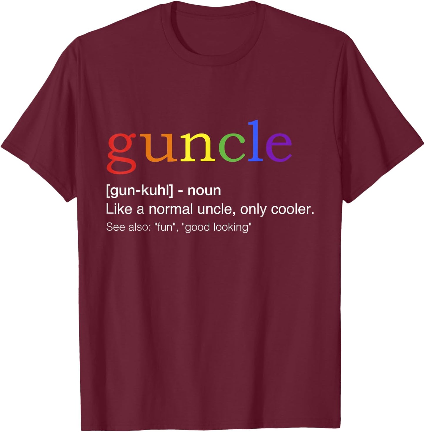 Guncle in rainbow flag colors for gay uncle T-Shirt - T-Shirt | Maroon