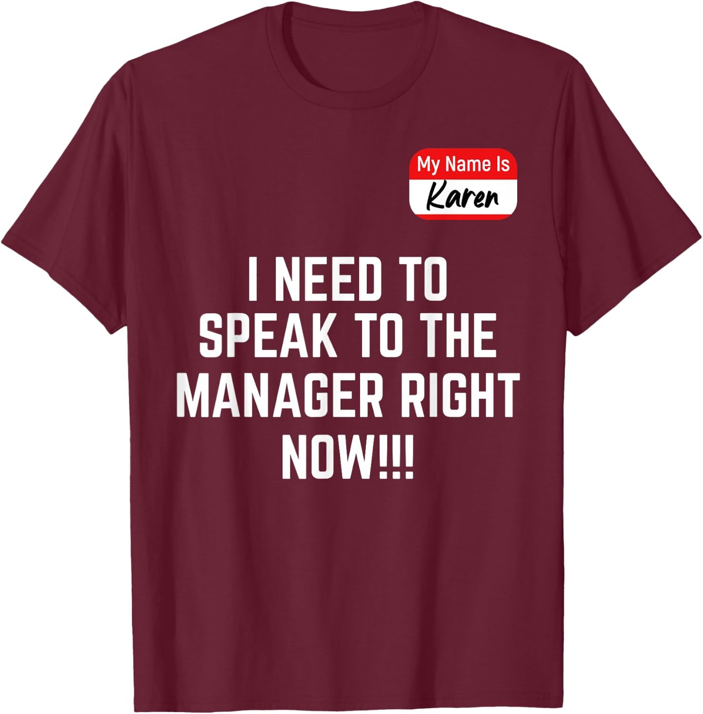 Karen Halloween Costume Speak To The Manager Right Now Women T-Shirt - T-Shirt | Maroon