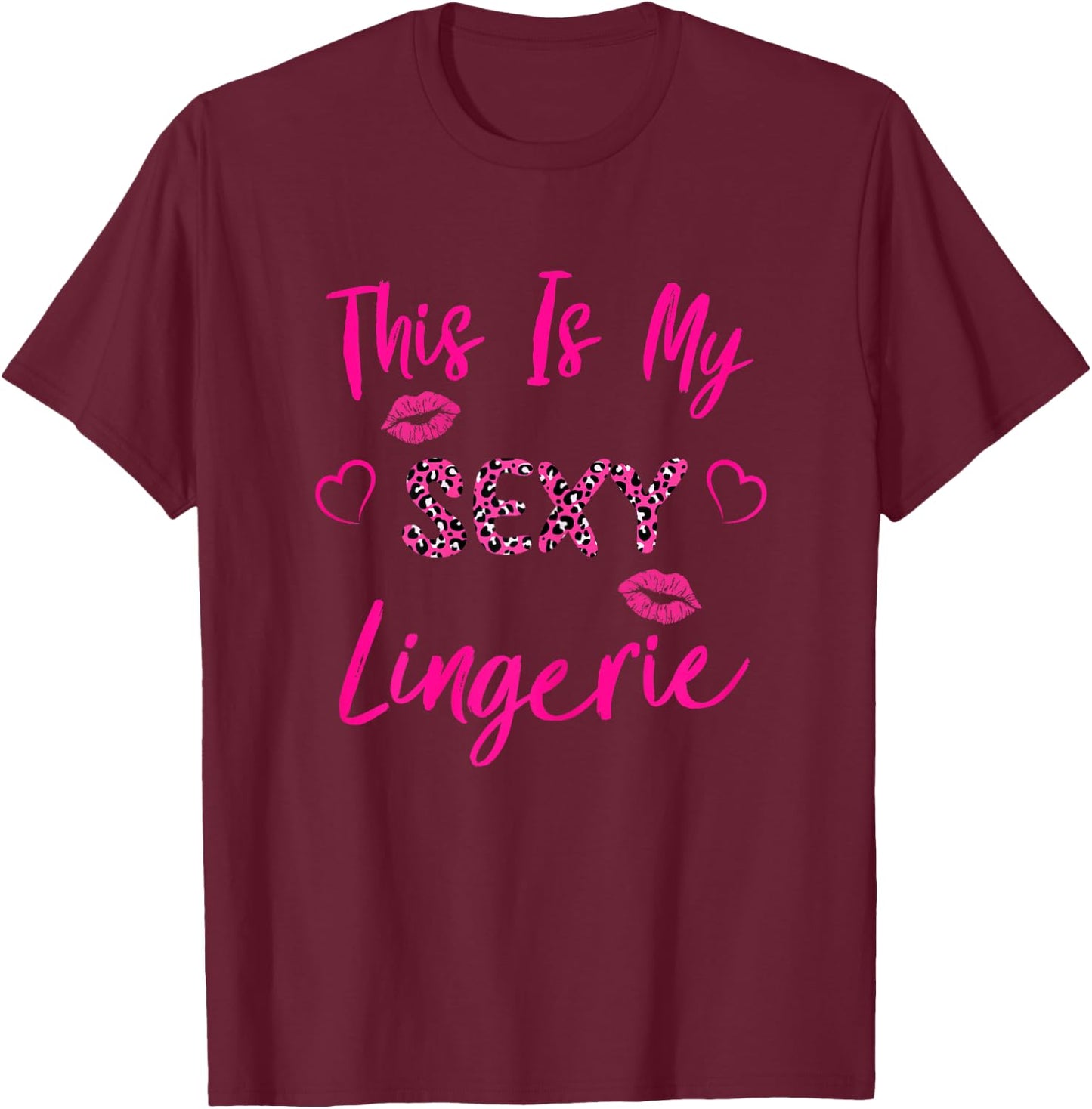 This Is My Sexy Lingerie Outfit Fun Women's Underwear T-Shirt - T-Shirt | Maroon