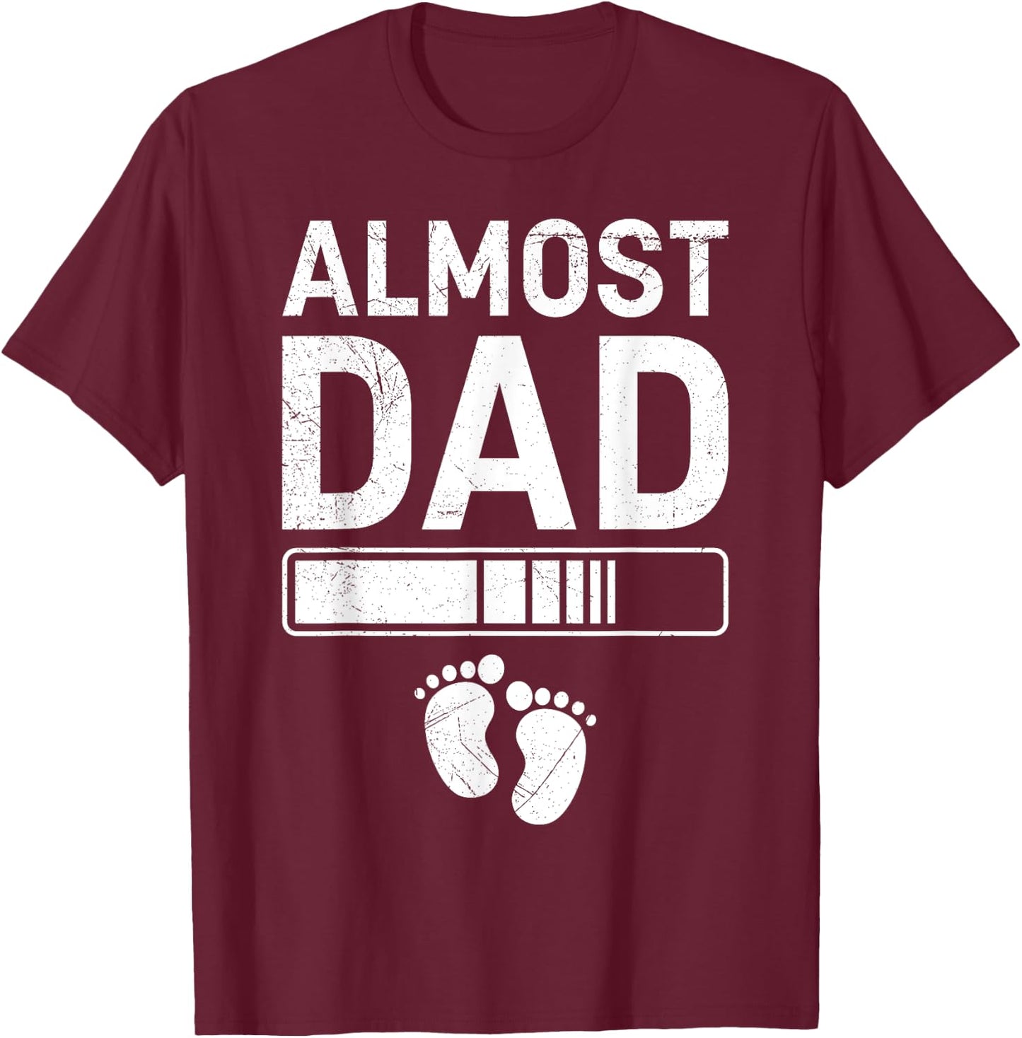 Father-to-be ALMOST DAD Fatherhood Funny Soon-to-be Dad T-Shirt - T-Shirt | Maroon