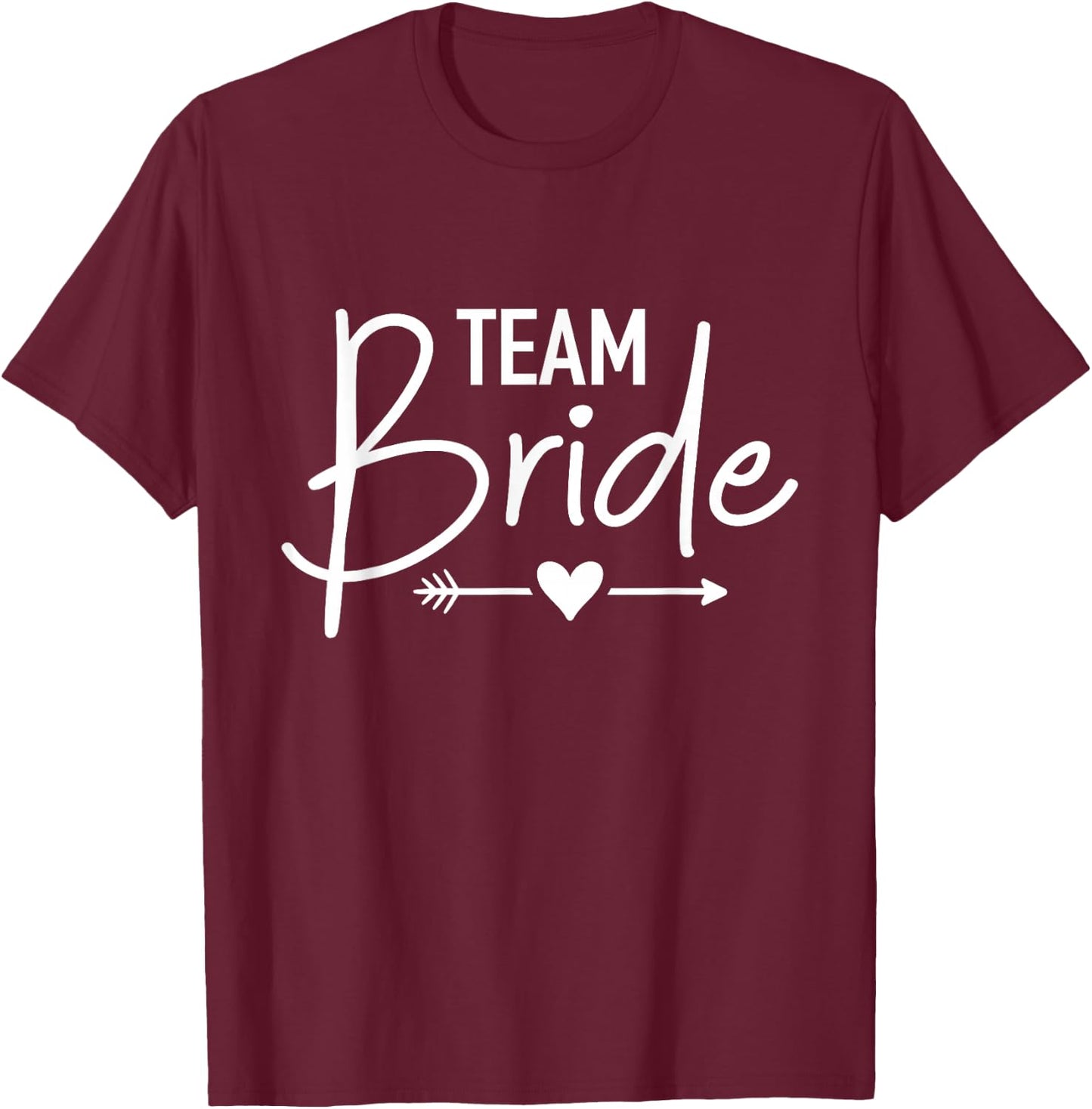 Team Bride Bachelorette Party T-Shirt - T-Shirt | Maroon