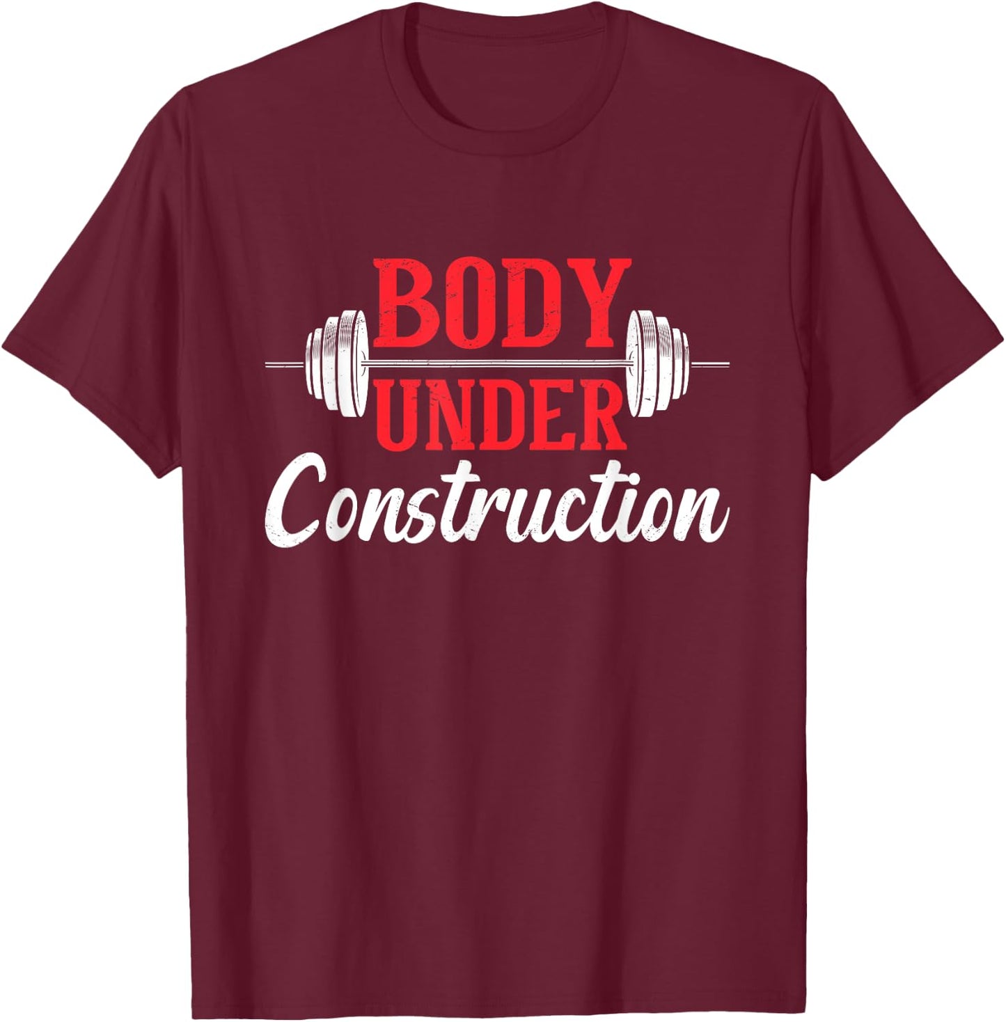 Body Under Construction Fitness Exercise Workout Gym Freak T-Shirt - T-Shirt | Maroon