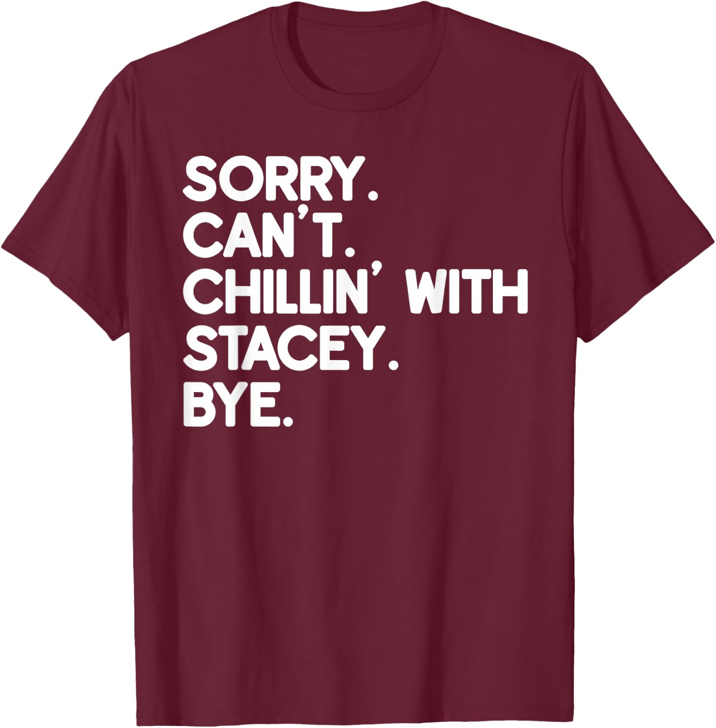 STACEY First Name Funny Personalized Named Friend Of T-Shirt - T-Shirt | Maroon
