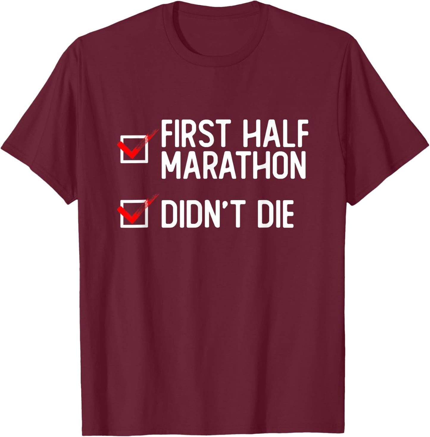 First Halfmarathon - Funny Half Marathon Runner T-Shirt - T-Shirt | Maroon