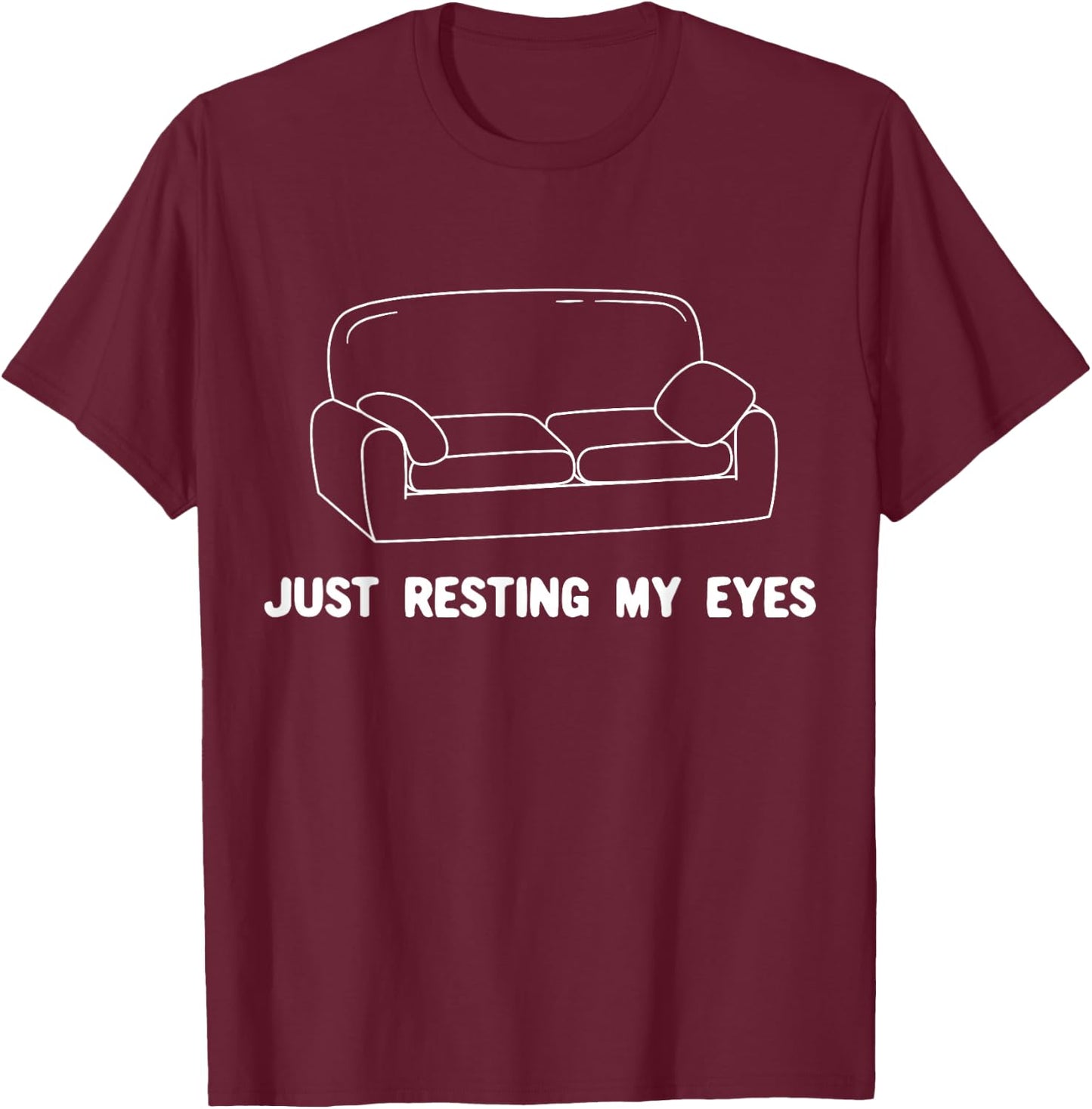Just Resting My Eyes Funny Couch Love Relax Easy Nap Chair T-Shirt - T-Shirt | Maroon