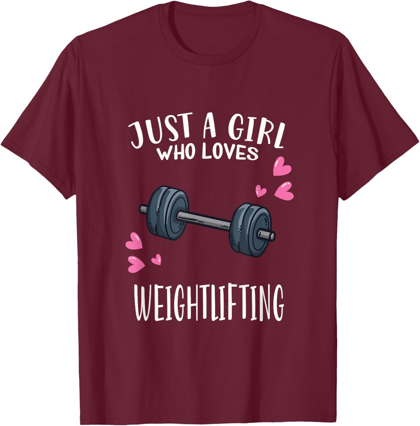 Workout Fitness Lover Just A Girl Who Loves Weightlifting T-Shirt - T-Shirt | Maroon