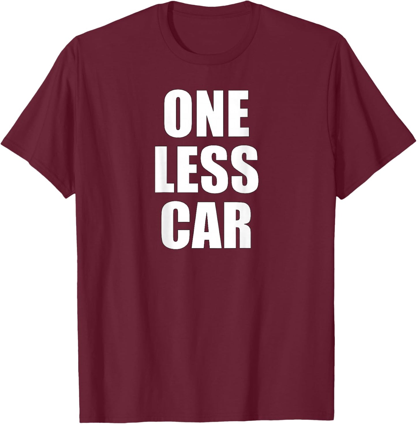 One Less Car T-Shirt - T-Shirt | Maroon