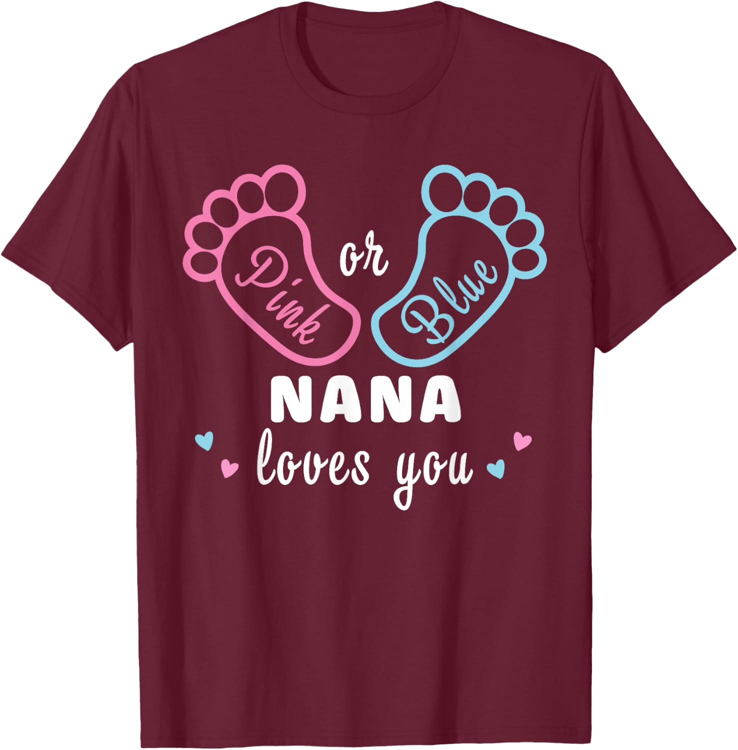 Pink Or Blue Nana Loves You Gender Reveal T-Shirt - T-Shirt | Maroon