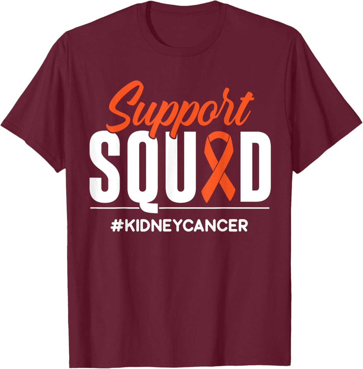 Support Squad Kidney Cancer Awareness Gift T-Shirt - T-Shirt | Maroon